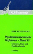 Psychotherapeutische Verfahren - Band IV: Gruppen-, Paar- Und Familientherapie