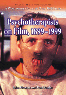 Psychotherapists on Film, 1899-1999: A Worldwide Guide to Over 5000 Films; Volume 2 - Flowers, John, and Frizler, Paul