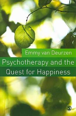 Psychotherapy and the Quest for Happiness - Van Deurzen, Emmy