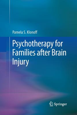 Psychotherapy for Families After Brain Injury - Klonoff, Pamela S