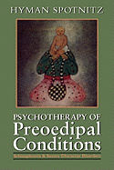 Psychotherapy of the Pre-Oedipal Conditions