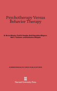 Psychotherapy Versus Behavior Therapy