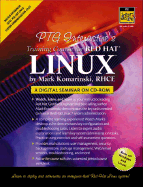 Ptg Interactive's Training Course for Red Hat Linux: A Digital Seminar on CD-ROM with CDROM