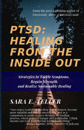 Ptsd: Healing from the Inside Out: Strategies to Tackle Symptoms, Regain Strength and Realize Sustainable Healing