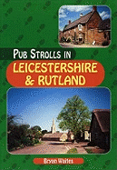 Pub Strolls in Leicestershire and Rutland