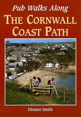 Pub Walks Along the Cornwall Coast Path - Smith, Eleanor