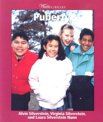 Puberty - Silverstein, Alvin, Dr., and Silverstein, Virginia, Dr., and Nunn, Laura Silverstein