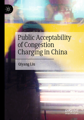 Public Acceptability of Congestion Charging in China - Liu, Qiyang