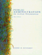 Public Administration: Action Orient,3e