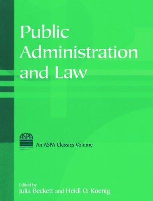 Public Administration and Law - Beckett, Julia, and Koenig, Heidi O