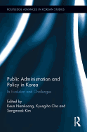 Public Administration and Policy in Korea: Its Evolution and Challenges