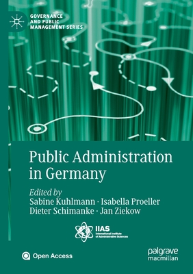 Public Administration in Germany - Kuhlmann, Sabine (Editor), and Proeller, Isabella (Editor), and Schimanke, Dieter (Editor)