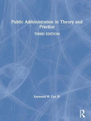 Public Administration in Theory and Practice - Cox, Raymond W, III, and Buck, Susan, and Morgan, Betty