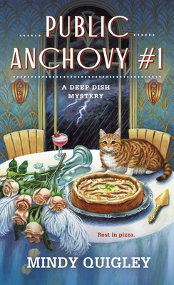Public Anchovy #1: A Deep Dish Mystery - Quigley, Mindy