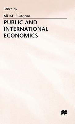 Public and International Economics - El-Agraa, A. M. (Editor)