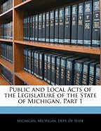 Public and Local Acts of the Legislature of the State of Michigan, Part 1