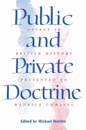 Public and Private Doctrine: Essays in British History Presented to Maurice Cowling