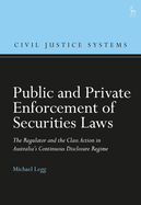 Public and Private Enforcement of Securities Laws: The Regulator and the Class Action in Australia's Continuous Disclosure Regime