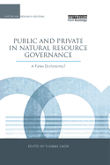 Public and Private in Natural Resource Governance: A False Dichotomy?