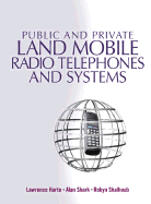 Public and Private Land Mobile Radio Telephones and Systems
