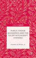 Public Choice Economics and the Salem Witchcraft Hysteria