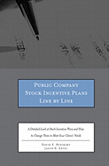 Public Company Stock Incentive Plans Line by Line: A Detailed Look at Stock Incentive Plans and How to Change Them to Meet Your Clients' Needs
