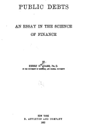 Public Debts, an Essay in the Science of Finance