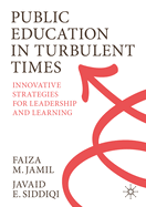 Public Education in Turbulent Times: Innovative Strategies for Leadership and Learning