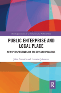 Public Enterprise and Local Place: New Perspectives on Theory and Practice