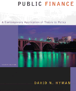 Public Finance: A Contemporary Application of Theory to Policy with Economic Applications