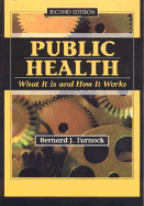 Public Health, 2nd Edition: What It Is and How It Works