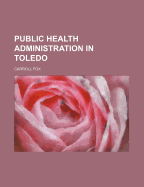 Public Health Administration in Toledo