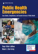 Public Health Emergencies: Case Studies, Competencies, and Essential Services of Public Health