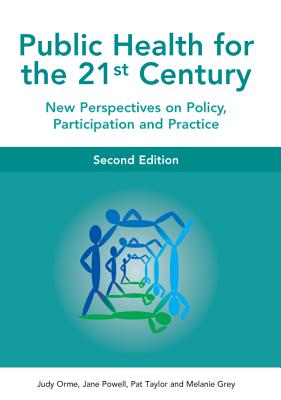 Public Health for the 21st Century - Orme, Judy, and Powell, Jane, and Grey, Melanie