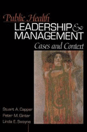 Public Health Leadership and Management: Cases and Context