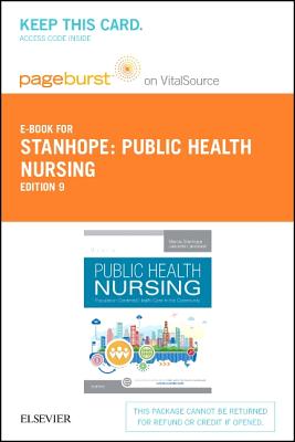 Public Health Nursing - Elsevier eBook on Vitalsource (Retail Access Card): Population-Centered Health Care in the Community - Stanhope, Marcia, PhD, RN, Faan, and Lancaster, Jeanette, PhD, RN, Faan