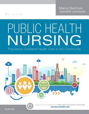 Public Health Nursing: Population-Centered Health Care in the Community - Stanhope, Marcia, PhD, RN, Faan, and Lancaster, Jeanette, PhD, RN, Faan