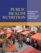 Public Health Nutrition: Principles & Practice in Community & Global Health