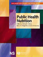 Public Health Nutrition Public Health Nutrition - Gibney, Michael J (Editor), and Margetts, Barrie M (Editor), and Kearney, John M (Editor)