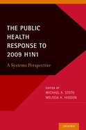 Public Health Response to 2009 H1n1: A Systems Perspective