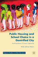Public Housing and School Choice in a Gentrified City: Youth Experiences of Uneven Opportunity