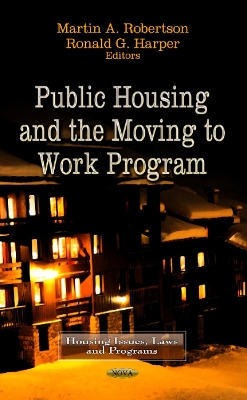 Public Housing & the Moving to Work Program - Robertson, Martin A (Editor), and Harper, Ronald G (Editor)