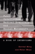 Public Intellectuals, Radical Democracy and Social Movements: A Book of Interviews