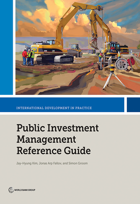 Public investment management reference guide - World Bank, and Kim, Jay-Hyung