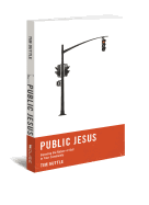 Public Jesus: Exposing the Nature of God in Your Community