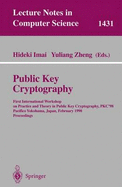 Public Key Cryptography: First International Workshop on Practice and Theory in Public Key Cryptography, Pkc'98, Pacifico Yokohama, Japan, February 5-6, 1998, Proceedings