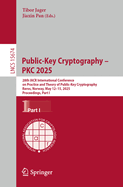 Public-Key Cryptography - PKC 2025: 28th IACR International Conference on Practice and Theory of Public-Key Cryptography, Rros, Norway, May 12-15, 2025, Proceedings, Part I