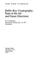 Public-Key Cryptography: State of the Art and Future Directions: E.I.S.S. Workshop, Oberwolfach, Germany, July 3-6, 1991. Final Report - Beth, T (Editor), and Hartmanis, J (Editor), and Goos, G (Editor)