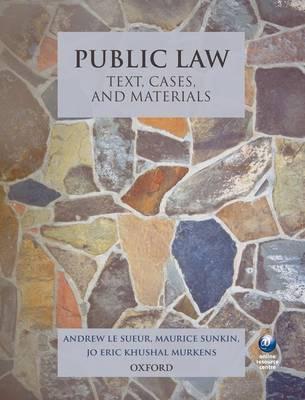 Public Law: Text, Cases, and Materials - Le Sueur, Andrew, and Sunkin, Maurice, and Murkens, Jo