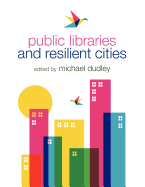 Public Libraries and Resilient Cities